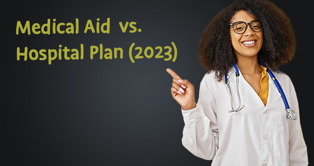 What is the Difference Between Medical Aid and a Hospital Plan? (A Comprehensive Guide - 2023)